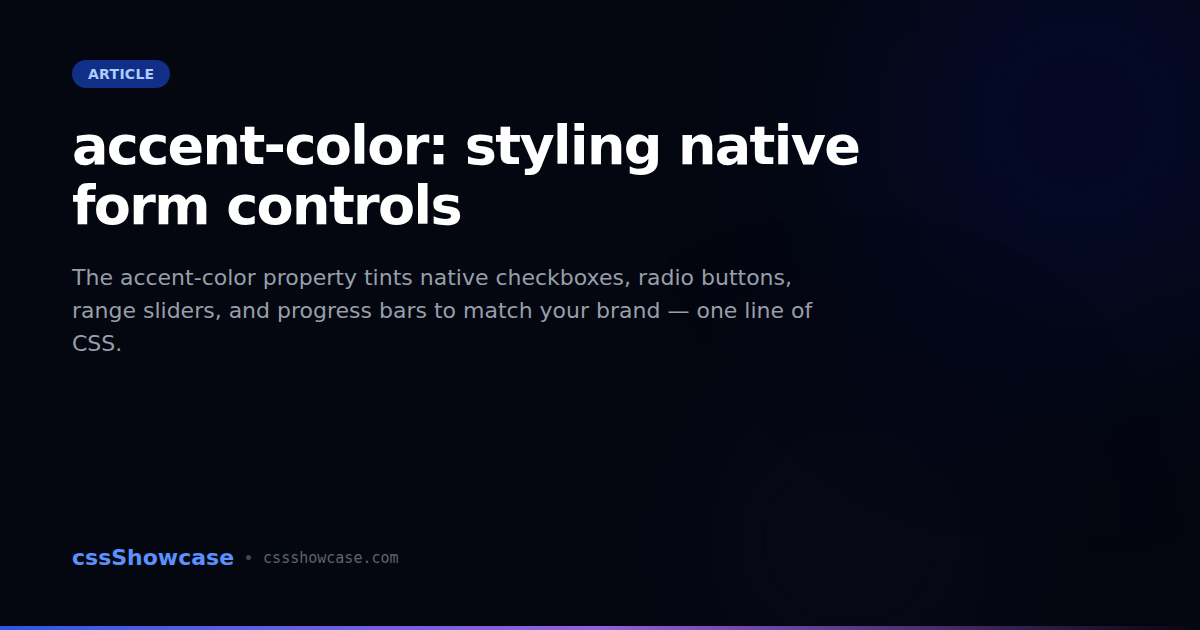 accent-color: styling native form controls — cssShowcase