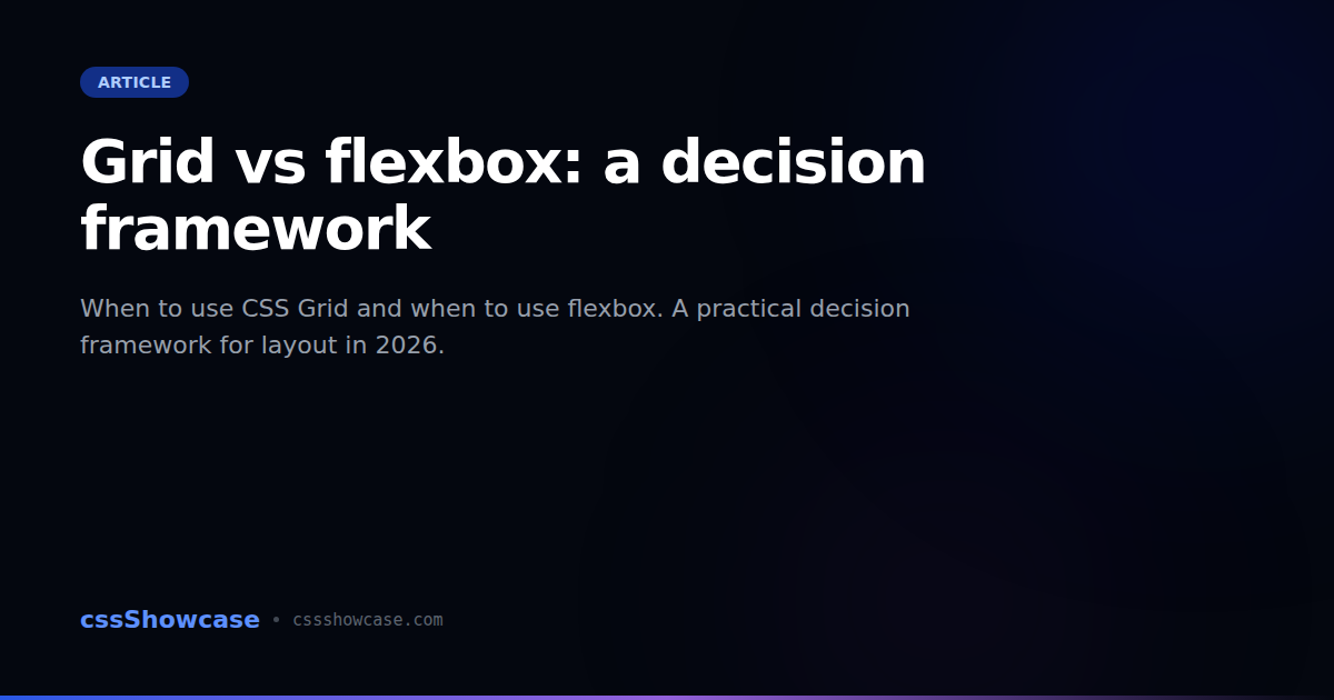 Grid vs flexbox: a decision framework — cssShowcase