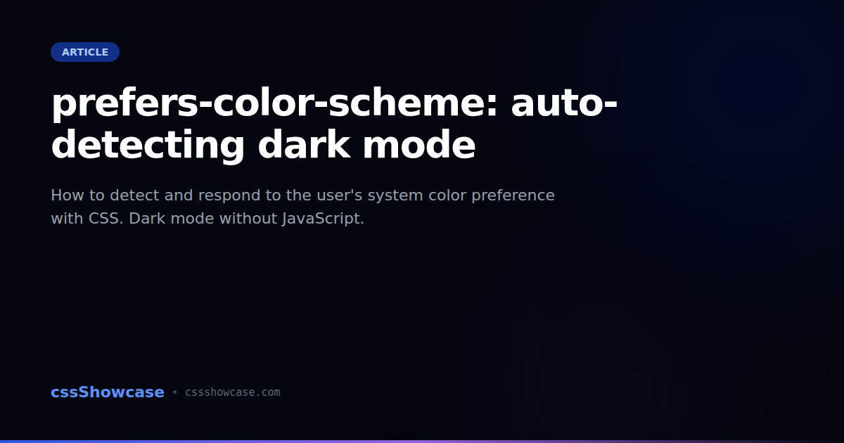prefers-color-scheme: auto-detecting dark mode — cssShowcase